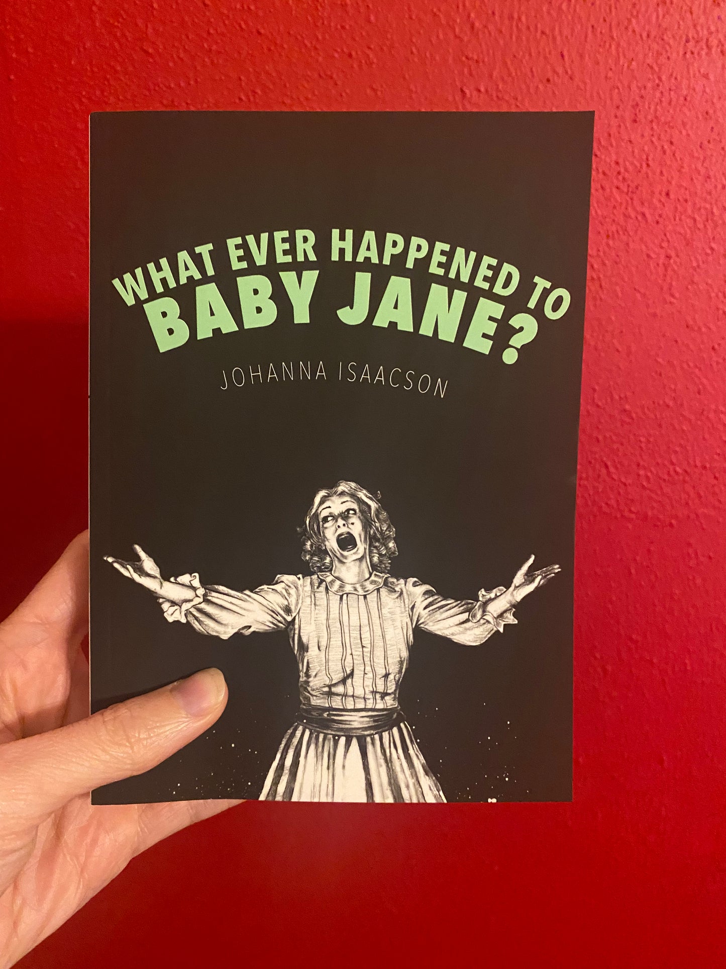 Front view of DieDieBooks' "What Ever Happened to Baby Jane" by Johanna Isaacson